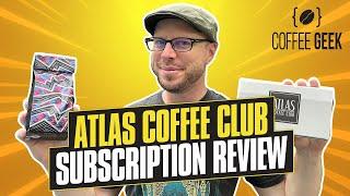 Atlas Coffee Club Subscription Review - DON'T SIGN UP until your watched this! Coffee Geek TV