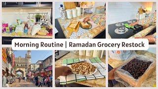 Homemaker’s Morning Routine | Ramadan Grocery Restock | Charminar Shopping