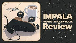 Looking at the Impala Samira - A Skate Review