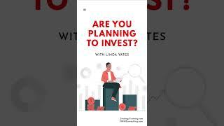 Are You Planning to Invest? (with Linda Yates)