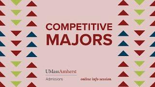 Competitive Majors: Online Information Session from UMass Amherst