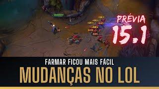 MUDANÇAS NO LOL! AGORA, FARMAR VAI FICAR MAIS FÁCIL, PRÉVIA 15.1