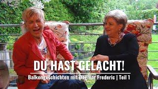 DU hast gelacht! | Balkongeschichten Teil 1 mit Dagmar Frederic und Tatjana Meissner