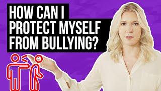 How Can I Protect Myself From Bullying?