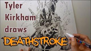 Drawing Deathstroke Tyler Kirkham