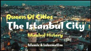 Istanbul City History | Turkey Istanbul | Queen Of Cities | Islamic & informative