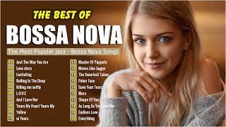 Bossa Nova Songs New 2024  Top Songs Bossa Nova Covers  Bossa Nova Popular Songs Cool Music