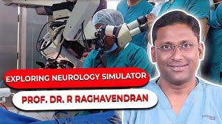 Exploring Neurology Simulator | Prof. Dr. R Raghavendran | Rajiv Gandhi Govt. Hospital | Tamil Nadu