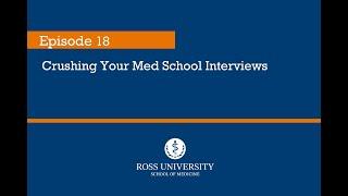 Episode 18 - Crushing Your Med School Interview