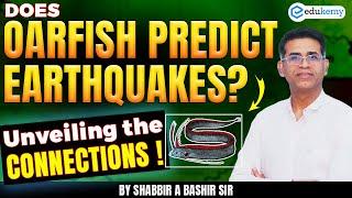 Oarfish and Earthquakes: Myth or Reality? | Exploring the Connection | EDUKEMY IAS