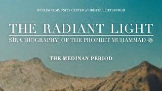 The Radiant Light (Prophet's Seerah): Ep 57 Hijra of Prophet's Family, Expeditions prior to Badr