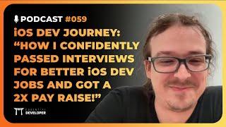 How to pass interviews with confidence and 2x your salary | iOS Lead Essentials Podcast #059