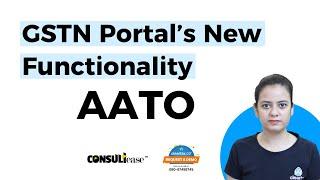 AATO GSTN new functionality may be dangerous for taxpayers | ConsultEase with ClearTax