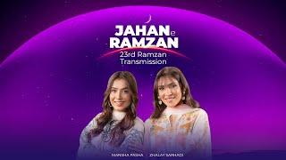 Jahan e Ramzan with Zhalay Sarhadi & Mansha Pasha | Iftar Transmission 23rd Ramadan | 24 March 25