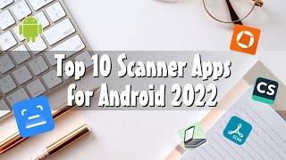 Top 10 Free Scanner Apps for Android 2022