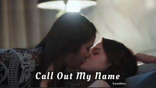 Sam & Mon : Call Out My Name ️ #beckysangles #freenbeck #freensarocha #gaptheseries #sammon #yuri