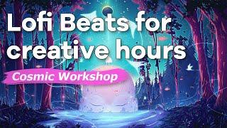 Cosmic Workshop  Lofi Beats for creative hours