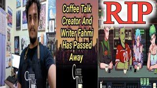 Coffee Talk Creator And Writer Fahmi Has Passed Away |Coffee Talk Creator Has Died at Age 32