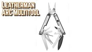 Leatherman ARC Multitool: Best One Yet!