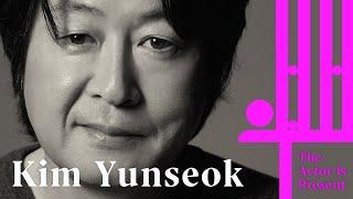 Kim Yunseok | The Actor is Present | 김윤석