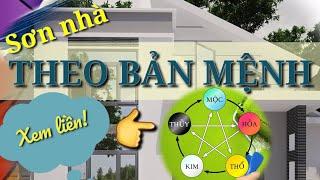 TỔNG HỢP SƠN NHÀ THEO MỆNH GIA CHỦ 2022 (Kim, Mộc, Thủy, Hỏa, Thổ)