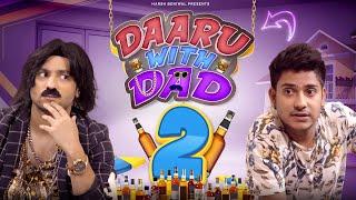 Daaru With Dad 2 | Harsh Beniwal