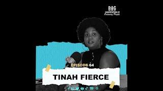 Episode 64: Tinah Fierce.