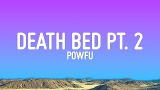 Powfu - death bed pt. 2 (Lyrics)