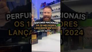 Os MELHORES PERFUMES NACIONAIS de 2024 (lançados até agora) 