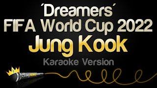 Jung Kook - 'Dreamers' FIFA World Cup 2022 (Karaoke Version)