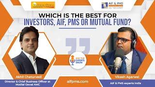 Which Is the Best for Investors, AIF, PMS or Mutual Funds?