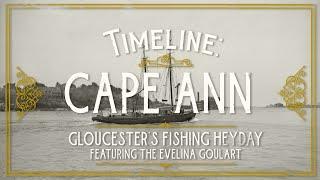 Timeline Cape Ann: Gloucester's Fishing Heyday