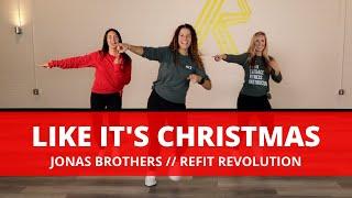 "Like It's Christmas" || Jonas Brothers || Dance Fitness Choreography || REFIT® Revolution