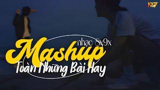 Tổng Hợp Những Bản Nhạc 8x9x Mashup Hay Nhất Mọi Thời Đại - Nhạc Ballad 8x9x Mashup TOÀN BÀI HAY