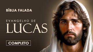 Evangelho de Lucas | Completo | Bíblia Falada (A Mensagem)