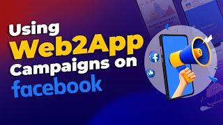 Diversify Your Facebook Ads with Web2App Campaigns