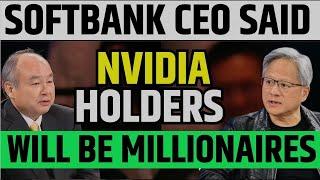 Nvidia Holders Will Be Millionaires Said By Softbank CEO | NVDA Stock Latest News