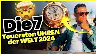 Die 7 Teuersten UHREN der WELT 2024