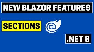 Blazor Sections | Blazor Tutorial | .NET 8