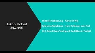 22.) Selenium WebDriver Testautomatisierung - Datengetriebenes Testen mit Selenium und TestNG