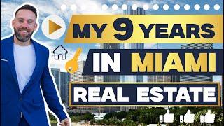 9 years in Miami Real Estate | Here is what I Learned