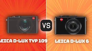 Leica D-Lux Typ 109 vs Leica D-Lux 6: Which Camera Is Better? (With Ratings & Sample Footage)