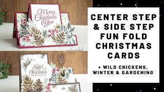 Center Step & Side Step Christmas Cards + Wild Chickens, Winter & Gardening