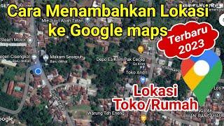 Cara Menambahkan Nama Tempat di Google maps Lewat Hp Android #terbaru #2023