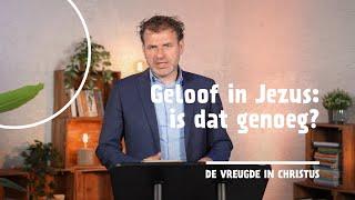 13 | Geloof in Jezus: is dat genoeg? | Filippenzen 3:1-6 | Leander Janse