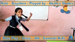 Dayaben | Role Play by Akshra Shukla | Class 4th | Sanmati Kids Patera