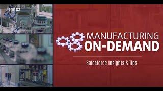 Advanced Salesforce Forecasting for Manufacturers | Manufacturing On-Demand