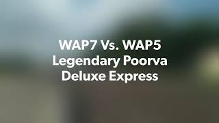 WAP 5 to WAP 7: POORVA EXPRESS The 67 Years of DELUXE Legacy...!!