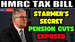 HMRC’s Shocking Tax Grab Hits UK Pensioners! | Keir Starmer’s Secret Plan Exposed