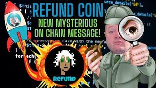 REFUND COIN $RFD New Mysterious On Chain Message!!